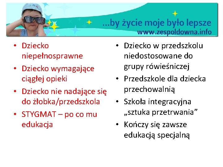  • Dziecko niepełnosprawne • Dziecko wymagające ciągłej opieki • Dziecko nie nadające się