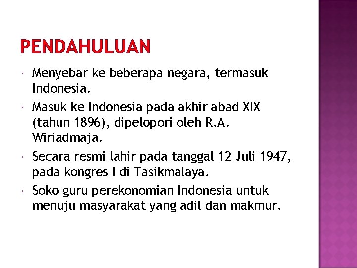 PENDAHULUAN Menyebar ke beberapa negara, termasuk Indonesia. Masuk ke Indonesia pada akhir abad XIX