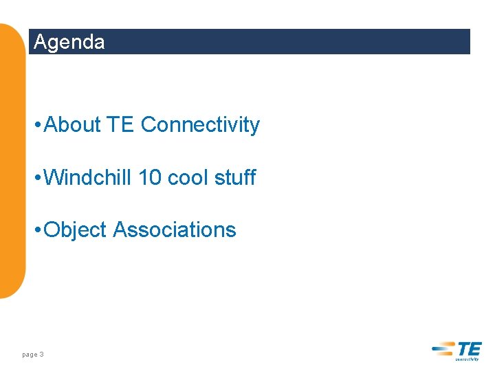 Agenda • About TE Connectivity • Windchill 10 cool stuff • Object Associations page