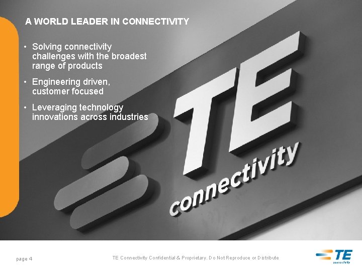 A WORLD LEADER IN CONNECTIVITY • Solving connectivity challenges with the broadest range of