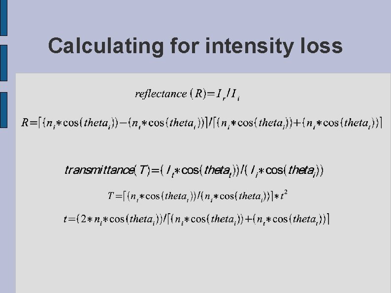 Calculating for intensity loss 