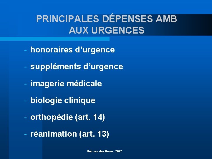 PRINCIPALES DÉPENSES AMB AUX URGENCES - honoraires d’urgence - suppléments d’urgence - imagerie médicale