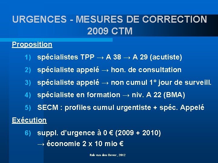 URGENCES - MESURES DE CORRECTION 2009 CTM Proposition 1) spécialistes TPP → A 38