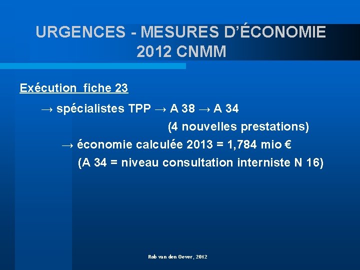 URGENCES - MESURES D’ÉCONOMIE 2012 CNMM Exécution fiche 23 → spécialistes TPP → A