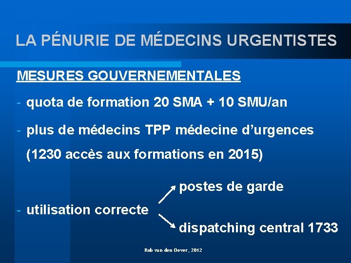 LA PÉNURIE DE MÉDECINS URGENTISTES MESURES GOUVERNEMENTALES - quota de formation 20 SMA +