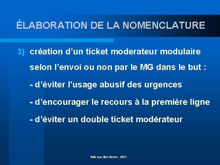 ÉLABORATION DE LA NOMENCLATURE 3) création d’un ticket moderateur modulaire selon l’envoi ou non