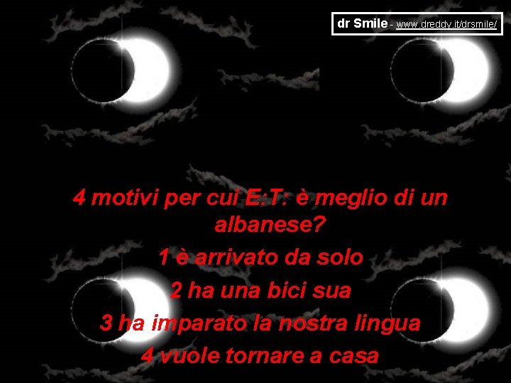 dr Smile - www. dreddy. it/drsmile/ 4 motivi per cui E: T: è meglio