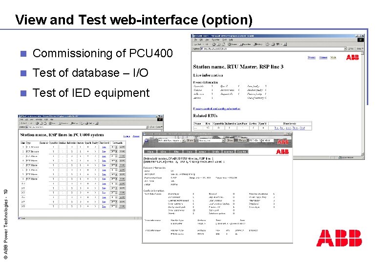 © ABB Power Technologies - 19 View and Test web-interface (option) n Commissioning of