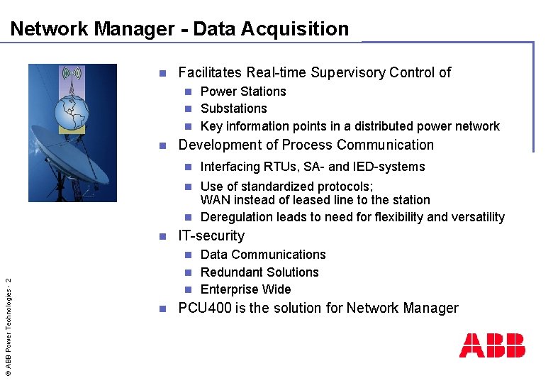 Network Manager - Data Acquisition n Facilitates Real-time Supervisory Control of Power Stations n