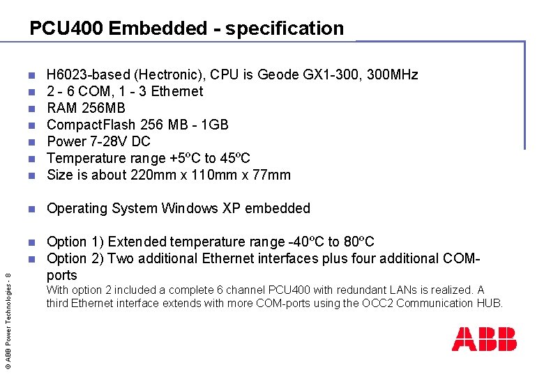 © ABB Power Technologies - 8 PCU 400 Embedded - specification n n n