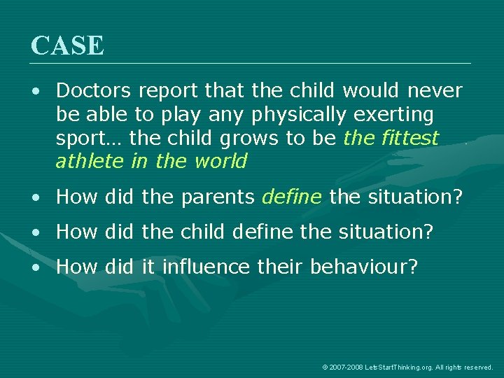 CASE • Doctors report that the child would never be able to play any