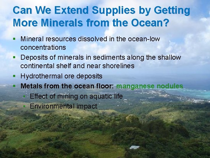 Can We Extend Supplies by Getting More Minerals from the Ocean? § Mineral resources