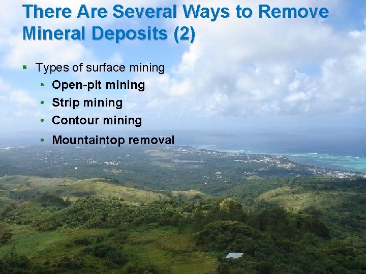 There Are Several Ways to Remove Mineral Deposits (2) § Types of surface mining