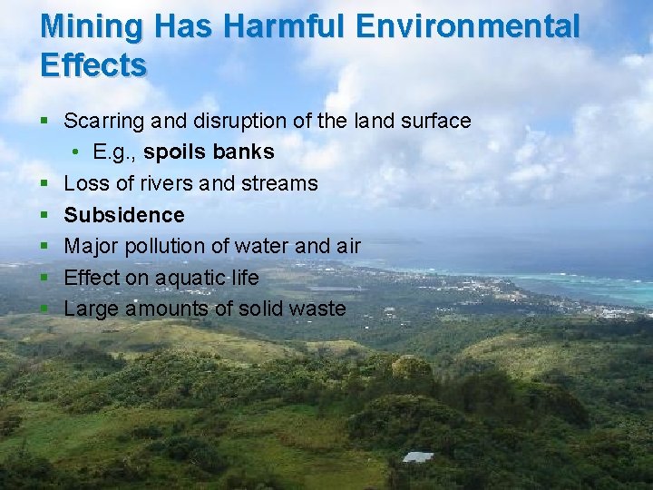 Mining Has Harmful Environmental Effects § Scarring and disruption of the land surface •