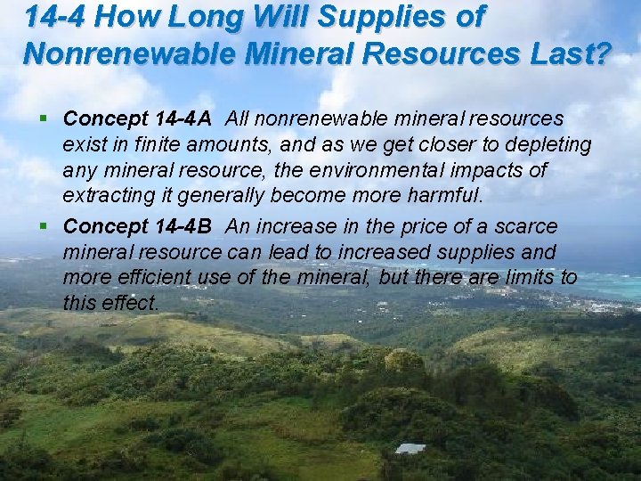 14 -4 How Long Will Supplies of Nonrenewable Mineral Resources Last? § Concept 14