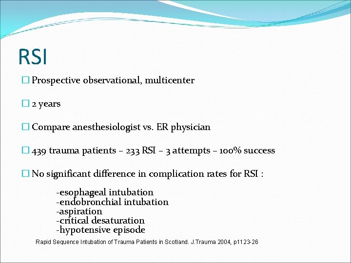 RSI � Prospective observational, multicenter � 2 years � Compare anesthesiologist vs. ER physician