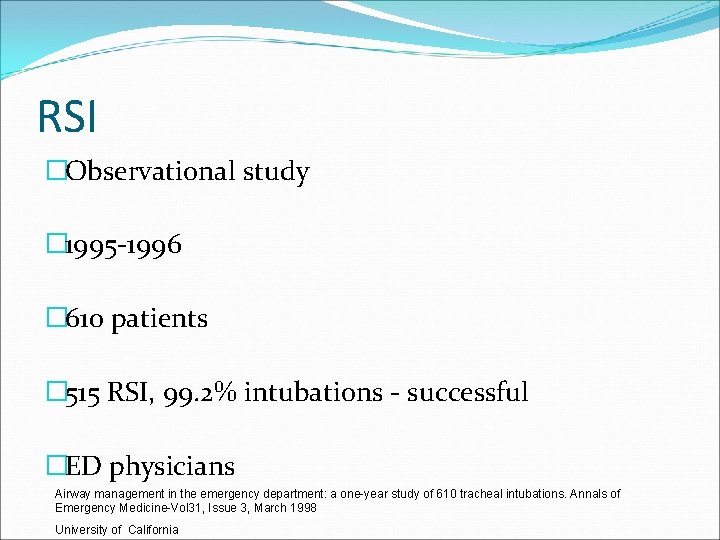 RSI �Observational study � 1995 -1996 � 610 patients � 515 RSI, 99. 2%