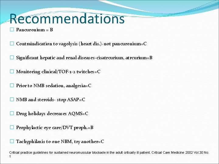 Recommendations � Pancuronium = B � Contraindication to vagolysis (heart dis. )-not pancuronium=C �