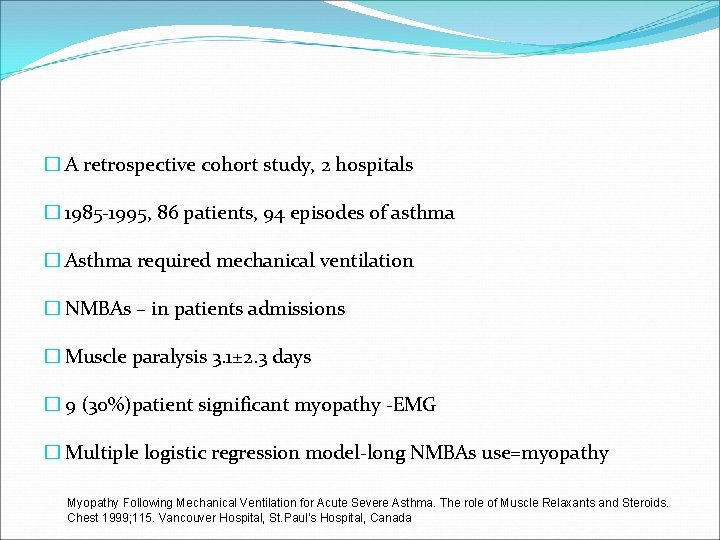 � A retrospective cohort study, 2 hospitals � 1985 -1995, 86 patients, 94 episodes