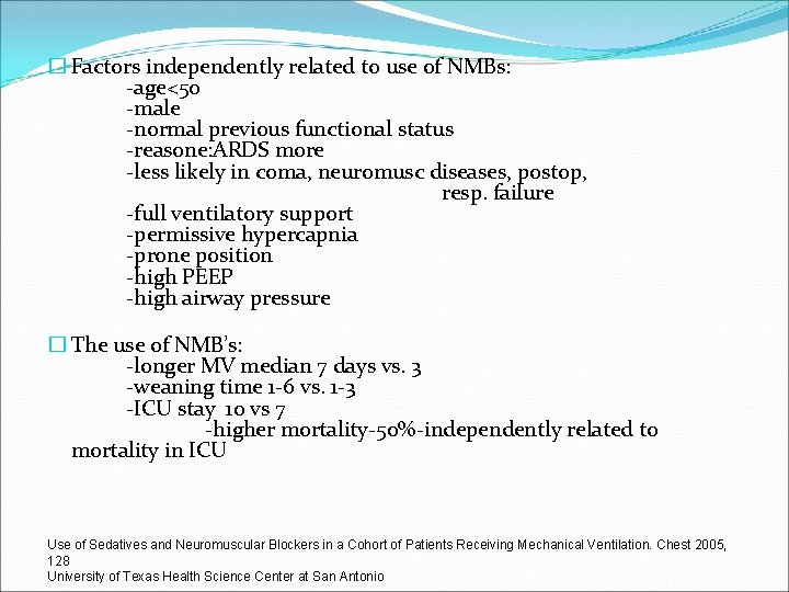� Factors independently related to use of NMBs: -age<50 -male -normal previous functional status