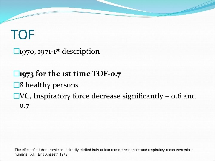 TOF � 1970, 1971 -1 st description � 1973 for the 1 st time