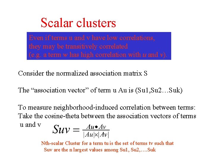 Scalar clusters Even if terms u and v have low correlations, they may be
