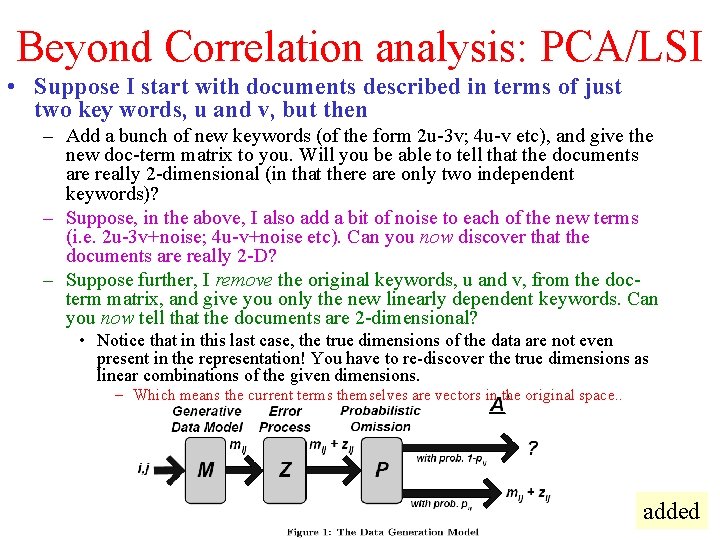 Beyond Correlation analysis: PCA/LSI • Suppose I start with documents described in terms of