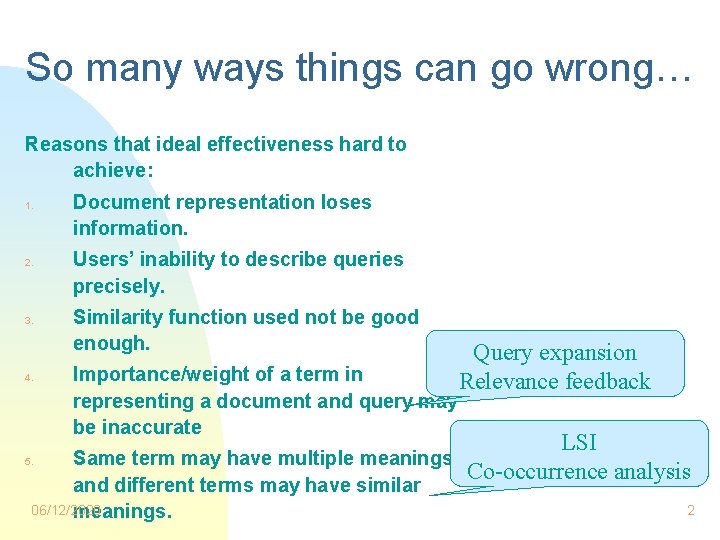 So many ways things can go wrong… Reasons that ideal effectiveness hard to achieve: