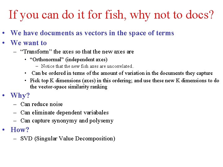 If you can do it for fish, why not to docs? • We have