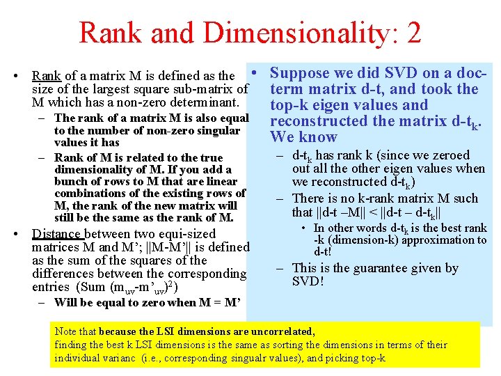 Rank and Dimensionality: 2 • Rank of a matrix M is defined as the