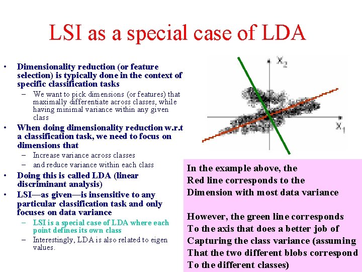 LSI as a special case of LDA • Dimensionality reduction (or feature selection) is