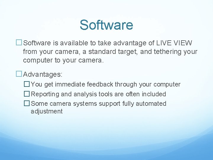 Software �Software is available to take advantage of LIVE VIEW from your camera, a