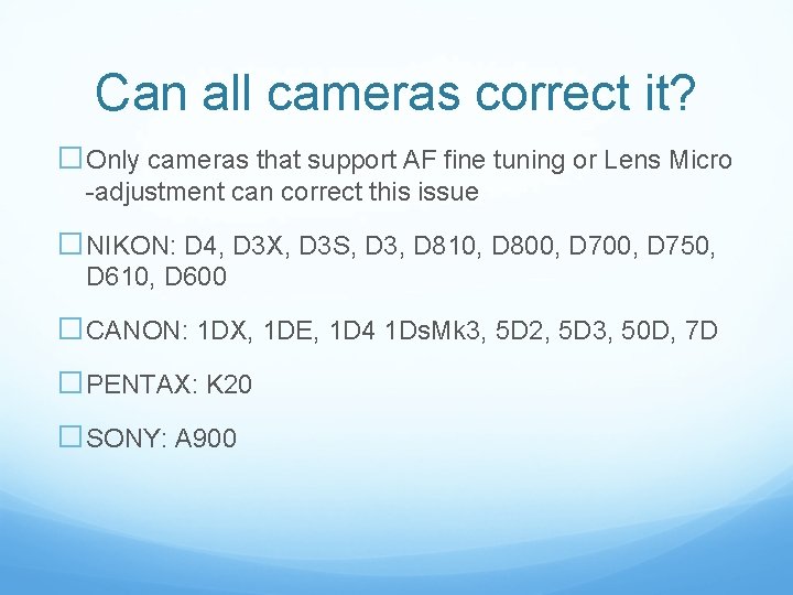 Can all cameras correct it? �Only cameras that support AF fine tuning or Lens