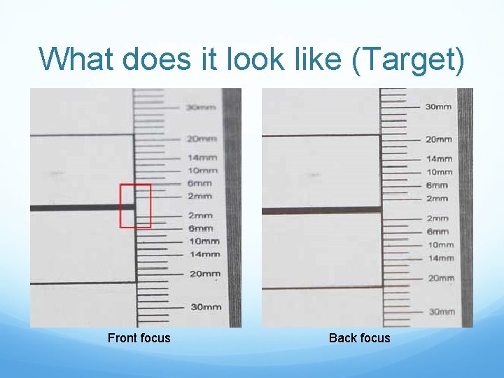 What does it look like (Target) Front focus Back focus 