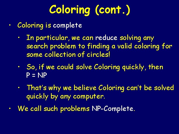 Coloring (cont. ) • Coloring is complete • In particular, we can reduce solving