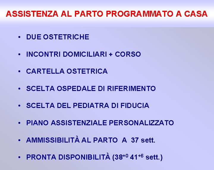 ASSISTENZA AL PARTO PROGRAMMATO A CASA • DUE OSTETRICHE • INCONTRI DOMICILIARI + CORSO