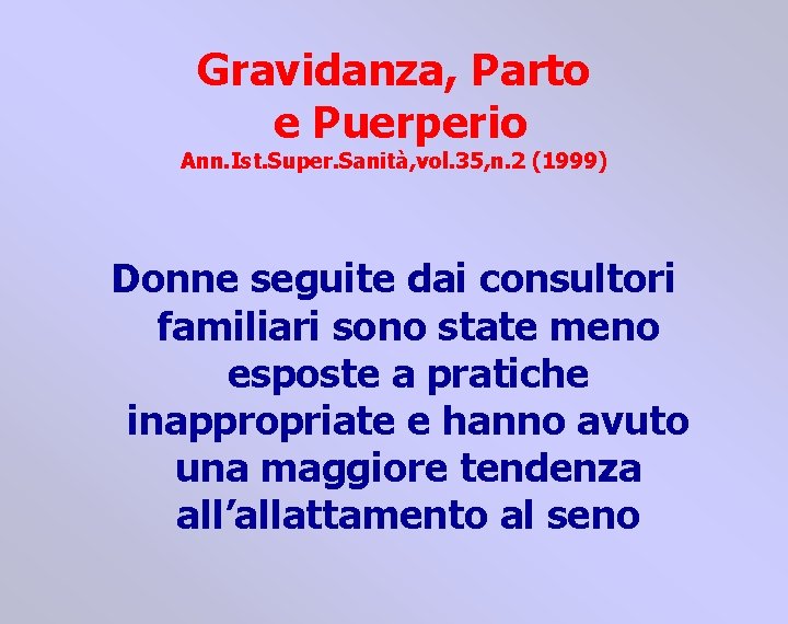 Gravidanza, Parto e Puerperio Ann. Ist. Super. Sanità, vol. 35, n. 2 (1999) Donne