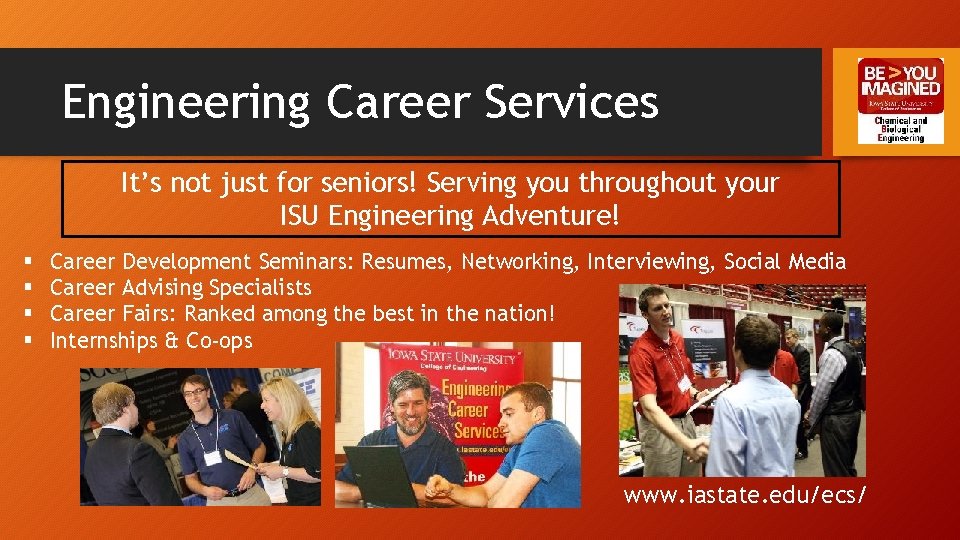 Engineering Career Services It’s not just for seniors! Serving you throughout your ISU Engineering