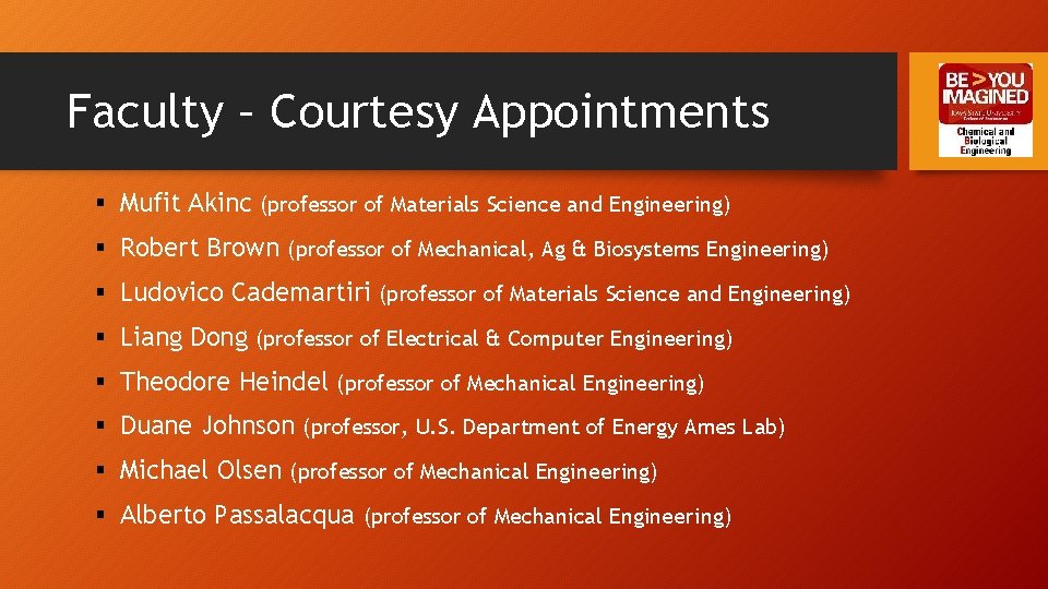 Faculty – Courtesy Appointments § Mufit Akinc (professor of Materials Science and Engineering) §