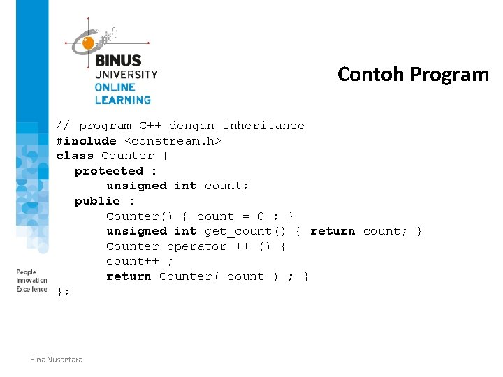 Contoh Program // program C++ dengan inheritance #include <constream. h> class Counter { protected