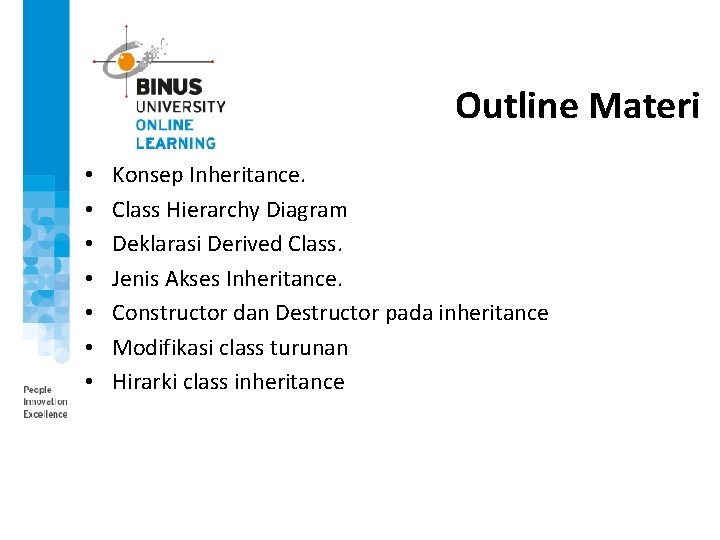 Outline Materi • • Konsep Inheritance. Class Hierarchy Diagram Deklarasi Derived Class. Jenis Akses