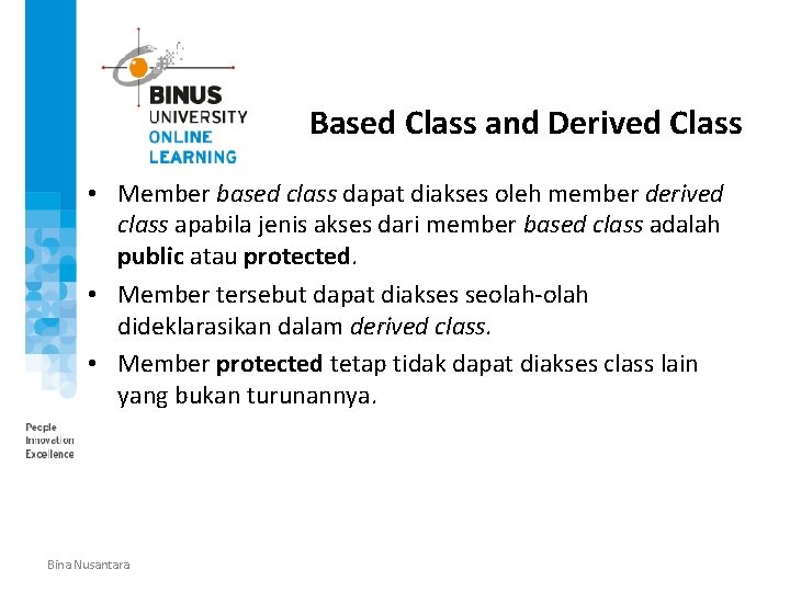 Based Class and Derived Class • Member based class dapat diakses oleh member derived