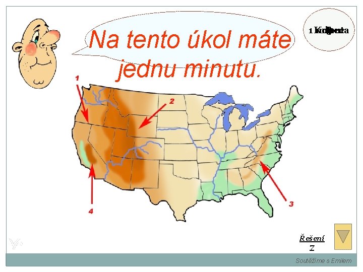 Na tento úkol máte jednu minutu. 1 Konec minuta 10 8 4 9 6