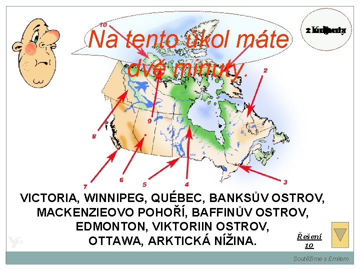 Na tento úkol máte dvě minuty. 2 1 Konec minuta minuty 10 8 4