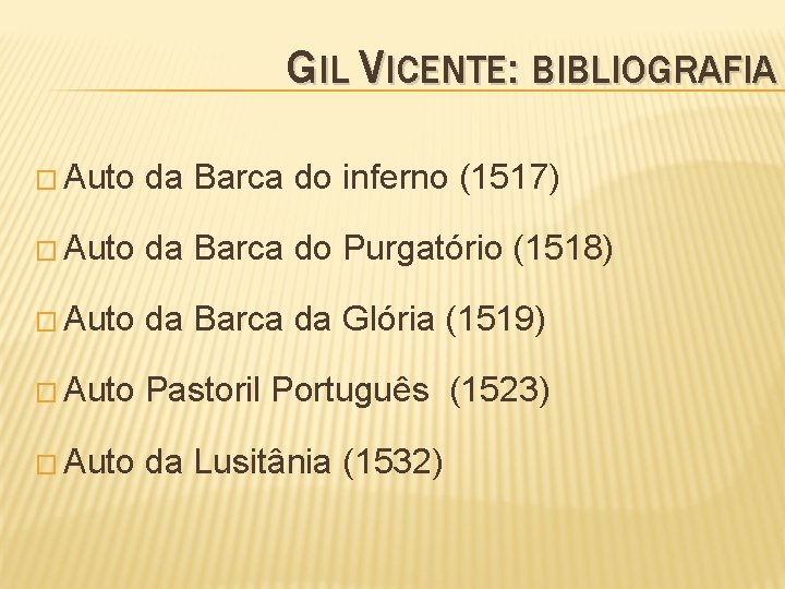 GIL VICENTE: BIBLIOGRAFIA � Auto da Barca do inferno (1517) � Auto da Barca