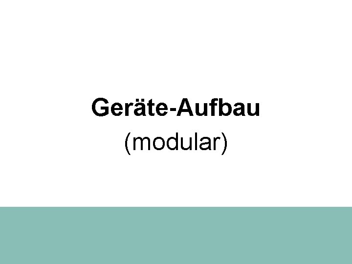 Geräte-Aufbau (modular) 