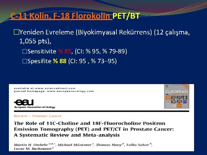 C-11 Kolin, F-18 Florokolin PET/BT �Yeniden Evreleme (Biyokimyasal Rekürrens) (12 çalışma, 1, 055 pts),