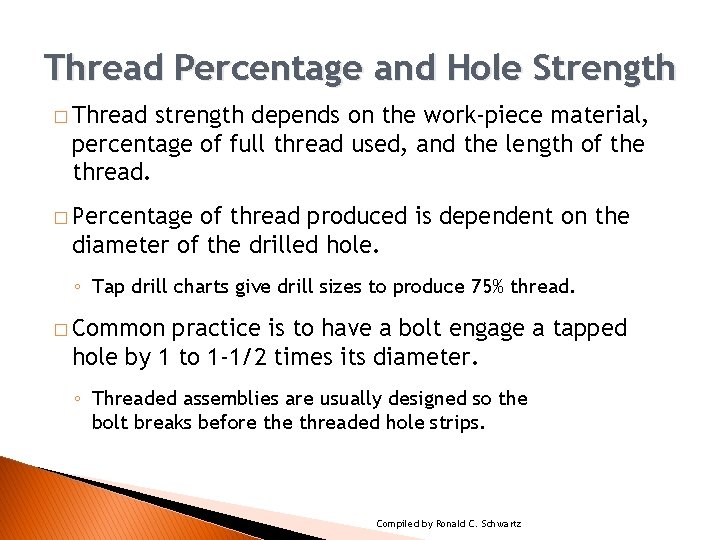 TAPPING PROCEDURES Thread Percentage and Hole Strength � Thread strength depends on the work-piece