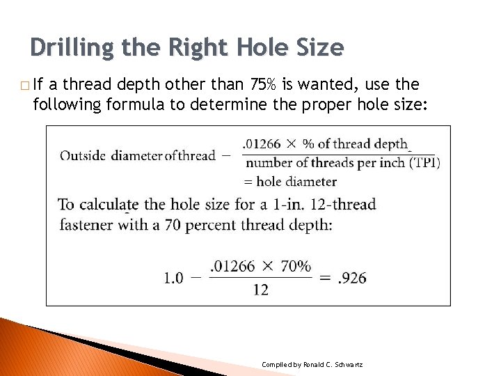 TAPPING PROCEDURES Drilling the Right Hole Size � If a thread depth other than