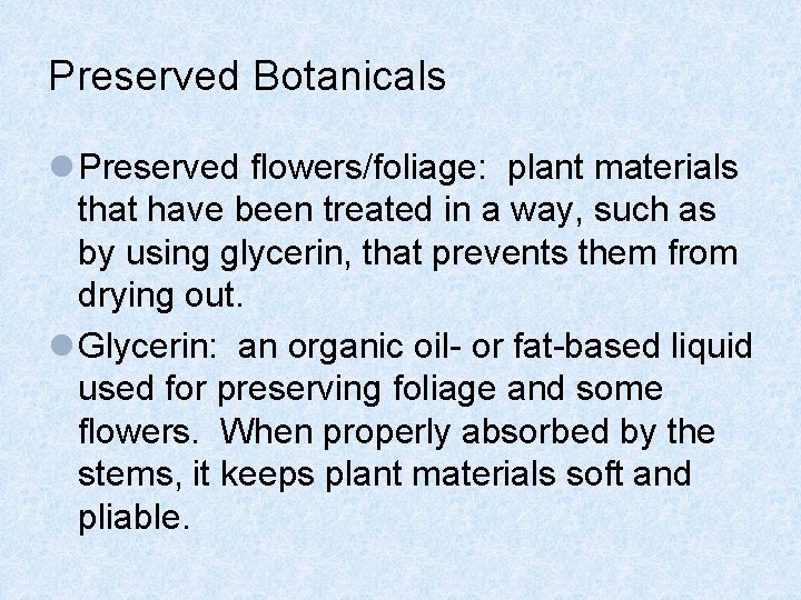 Preserved Botanicals l Preserved flowers/foliage: plant materials that have been treated in a way,